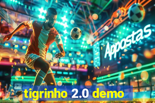 tigrinho 2.0 demo